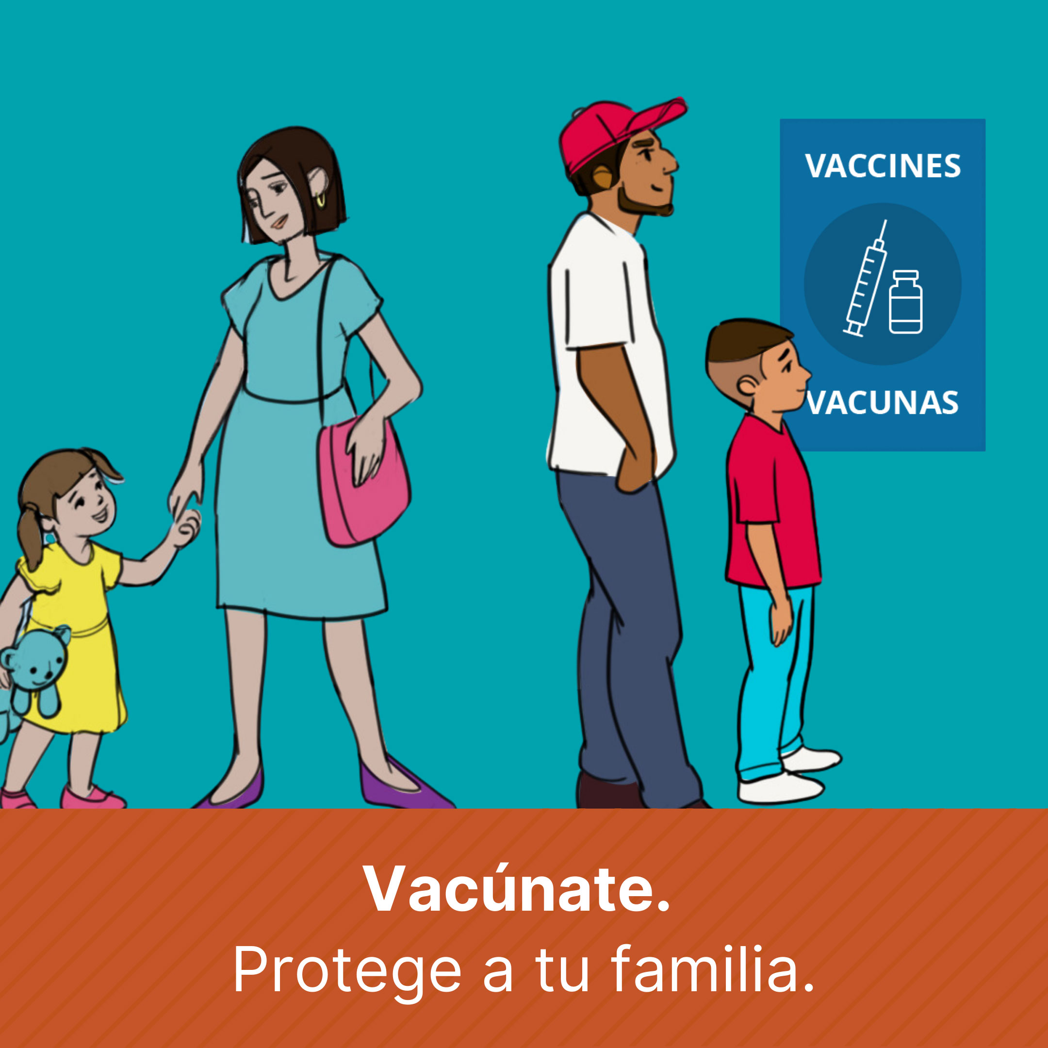 Grupo de personas (madre e hija a la izquierda, padre e hijo a la derecha) en un lugar que muestra un letrero que muestra una ilustración de vacunas. Texto dice: Vacúnate. Protege a tu familia. 