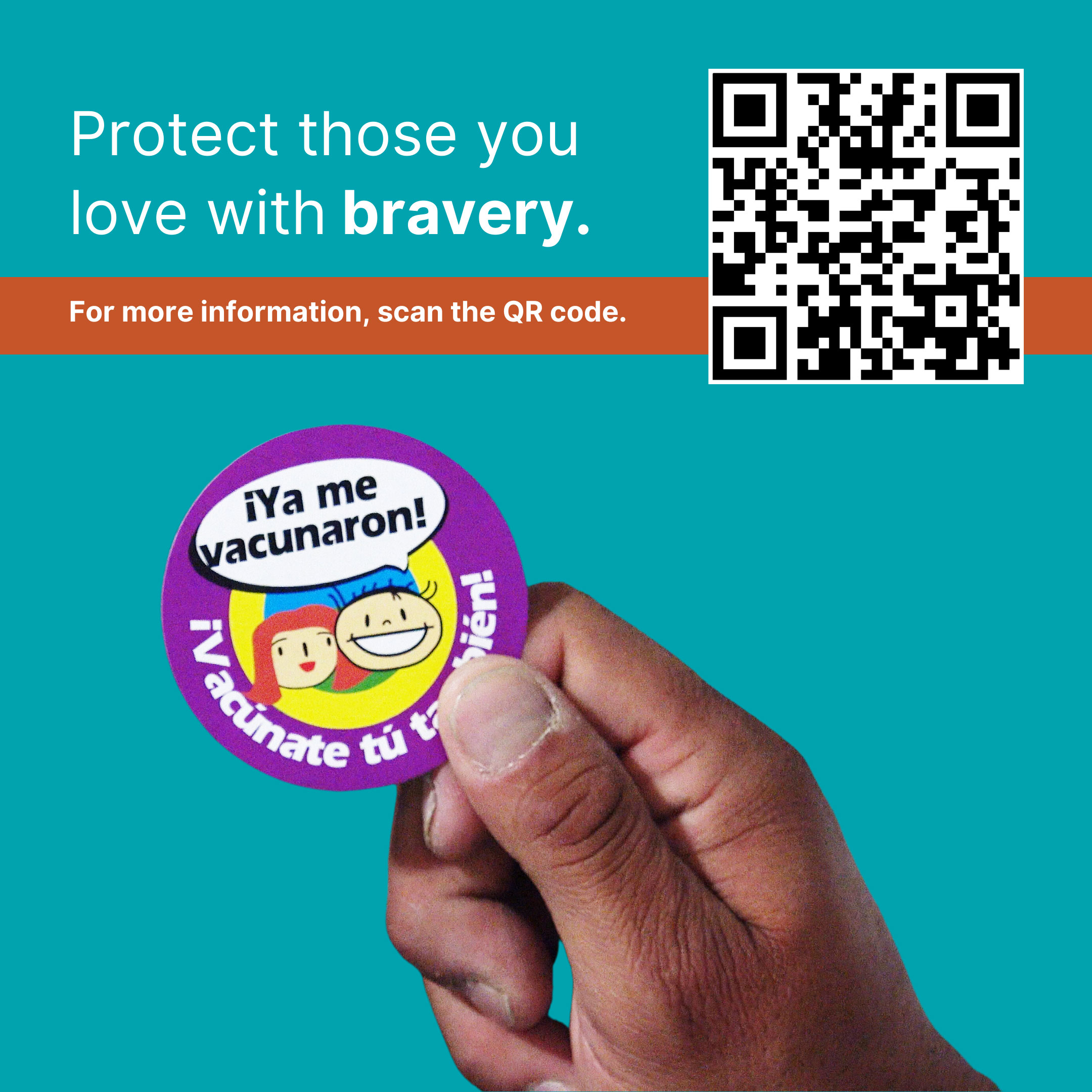 Hand holding a sticker that reads “I’ve got vaccinated! Get you vaccinated too!” Text says: Protect those you love with bravery.
